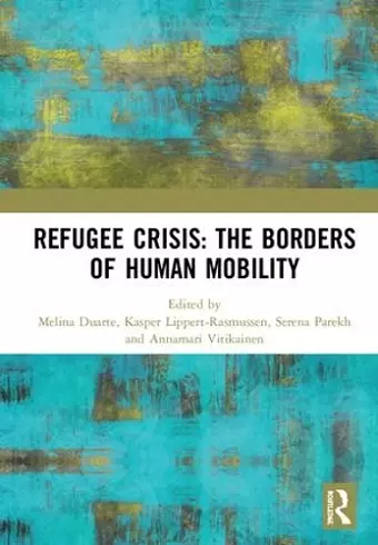 Refugee Crisis: The Borders of Human Mobility cover