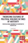 Theorizing Cultures of Political Violence in Times of Austerity cover