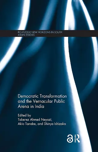 Democratic Transformation and the Vernacular Public Arena in India cover