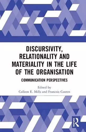 Discursivity, Relationality and Materiality in the Life of the Organisation cover