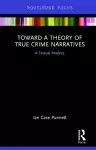 Toward a Theory of True Crime Narratives cover