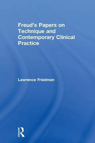 Freud's Papers on Technique and Contemporary Clinical Practice cover