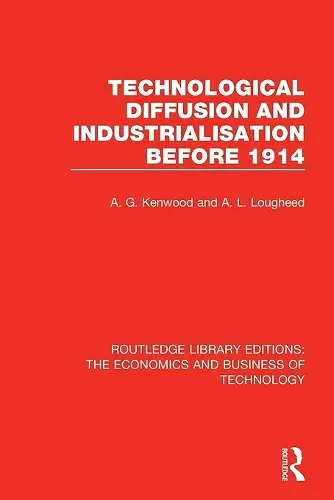 Technological Diffusion and Industrialisation Before 1914 cover