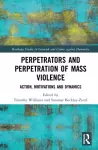 Perpetrators and Perpetration of Mass Violence cover