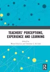 Teachers’ Perceptions, Experience and Learning cover