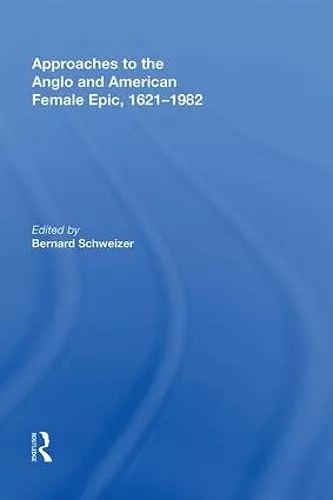 Approaches to the Anglo and American Female Epic, 1621-1982 cover