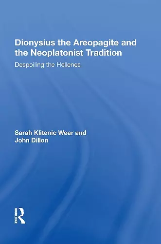 Dionysius the Areopagite and the Neoplatonist Tradition cover