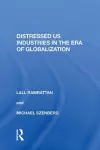 Distressed US Industries in the Era of Globalization cover