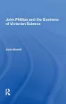 John Phillips and the Business of Victorian Science cover