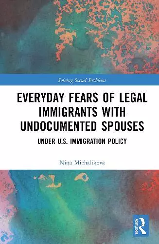 Everyday Fears of Legal Immigrants with Undocumented Spouses cover