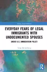 Everyday Fears of Legal Immigrants with Undocumented Spouses cover