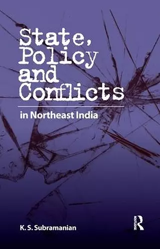 State, Policy and Conflicts in Northeast India cover