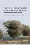 The New Humanitarians in International Practice cover