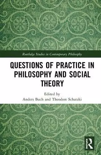 Questions of Practice in Philosophy and Social Theory cover