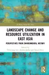 Landscape Change and Resource Utilization in East Asia cover