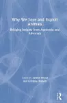 Why We Love and Exploit Animals cover