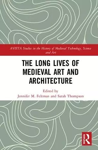 The Long Lives of Medieval Art and Architecture cover