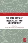 The Long Lives of Medieval Art and Architecture cover