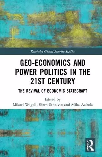 Geo-economics and Power Politics in the 21st Century cover