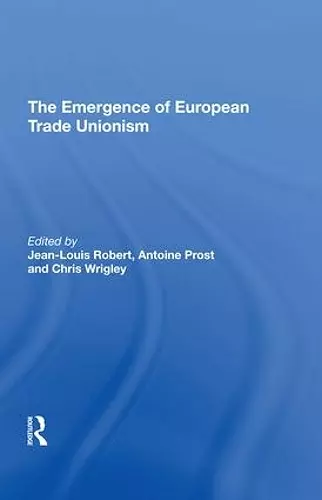 The Emergence of European Trade Unionism cover