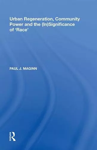 Urban Regeneration, Community Power and the (In)Significance of 'Race' cover