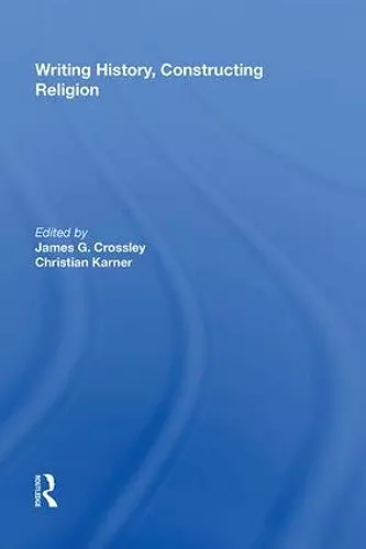 Writing History, Constructing Religion cover