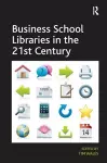 Business School Libraries in the 21st Century cover