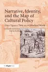 Narrative, Identity, and the Map of Cultural Policy cover
