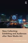 New Collecting: Exhibiting and Audiences after New Media Art cover