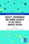 Society, Environment and Human Security in the Arctic Barents Region cover