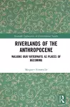 Riverlands of the Anthropocene cover