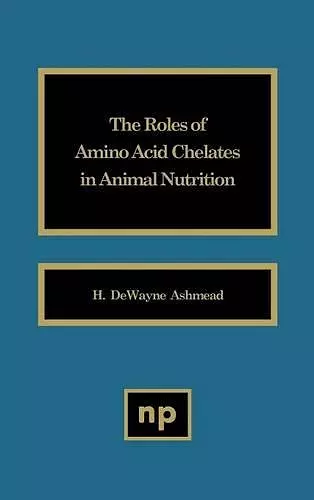 The Roles of Amino Acid Chelates in Animal Nutrition cover