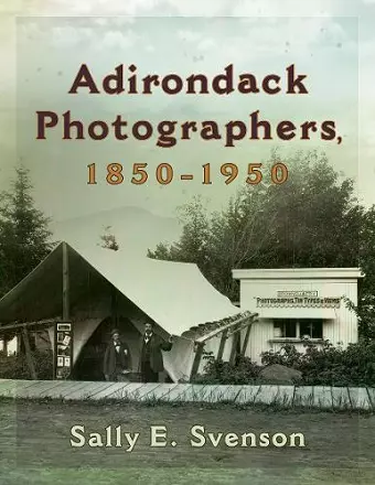 Adirondack Photographers, 1850-1950 cover