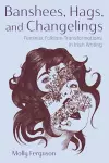 Banshees, Hags, and Changelings cover