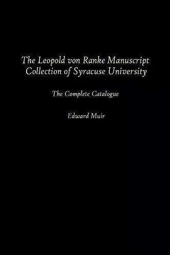 The Leopold Von Ranke Manuscript Collection of Syracuse University cover