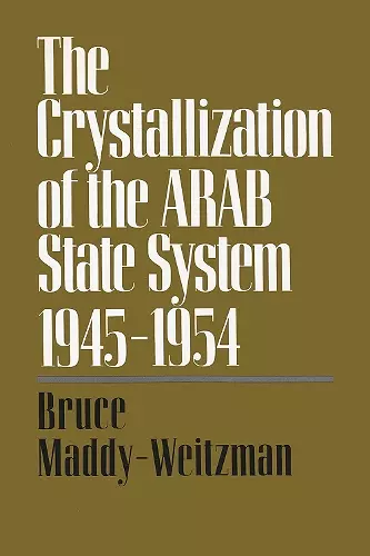 The Crystallization of the Arab State System, 1945-1954 cover