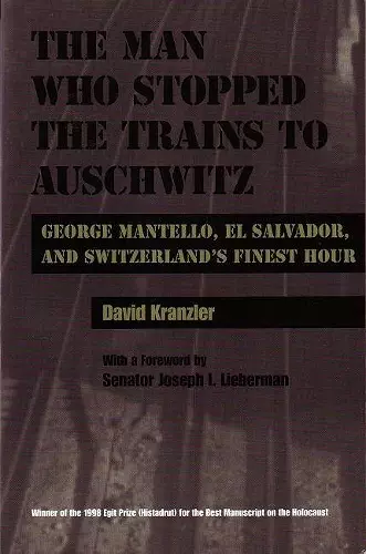 Man Who Stopped the Trains to Auschwitz cover