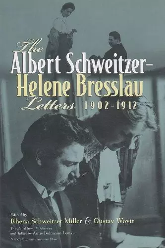 The Albert Schweitzer - Helene Bresslau Letters, 1902-1912 cover