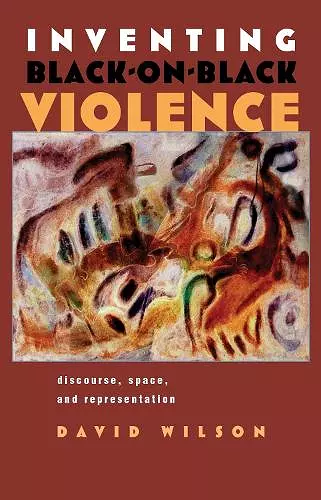 Inventing Black-on-Black Violence cover