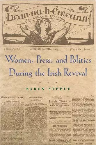 Women, Press, and Politics During the Irish Revival cover