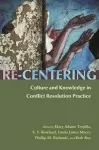 Re-Centering Culture and Knowledge in Conflict Resolution Practice cover