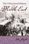 Urban Social History of the Middle East 1750-1950 cover