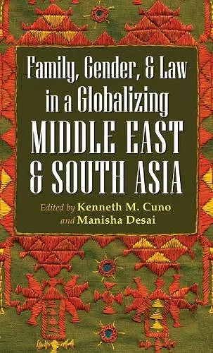 Family, Gender, and Law in a Globalizing Middle East and South Asia cover