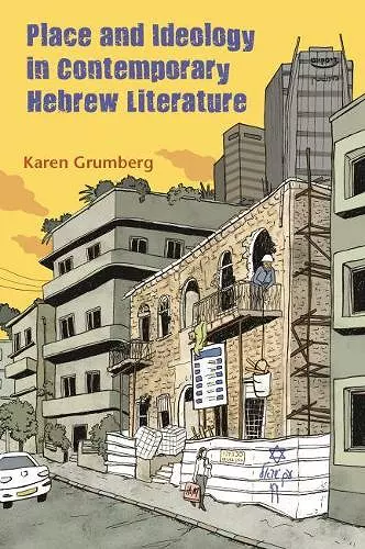 Place and Ideology in Contemporary Hebrew Literature cover