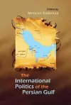 The International Politics of the Persian Gulf cover