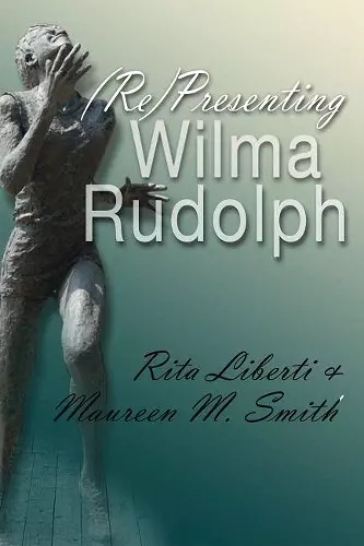 (Re)Presenting Wilma Rudolph cover