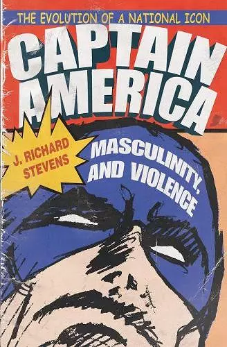 Captain America, Masculinity, and Violence cover