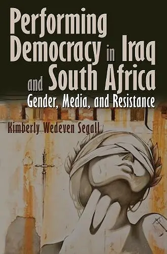 Performing Democracy in Iraq and South Africa cover
