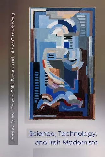 Science, Technology, and Irish Modernism cover