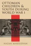 Ottoman Children and Youth During World War I cover